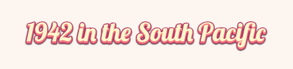1942 in the South Pacific